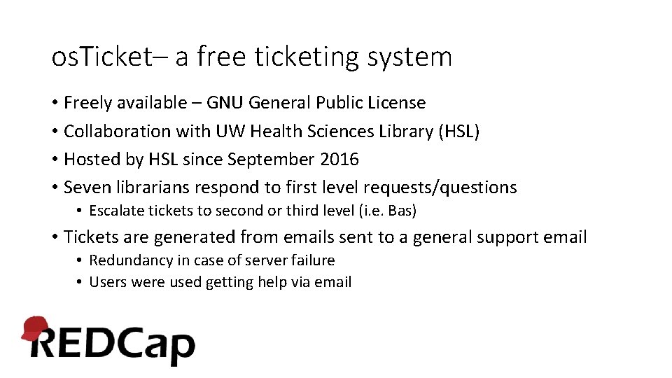 os. Ticket– a free ticketing system • Freely available – GNU General Public License