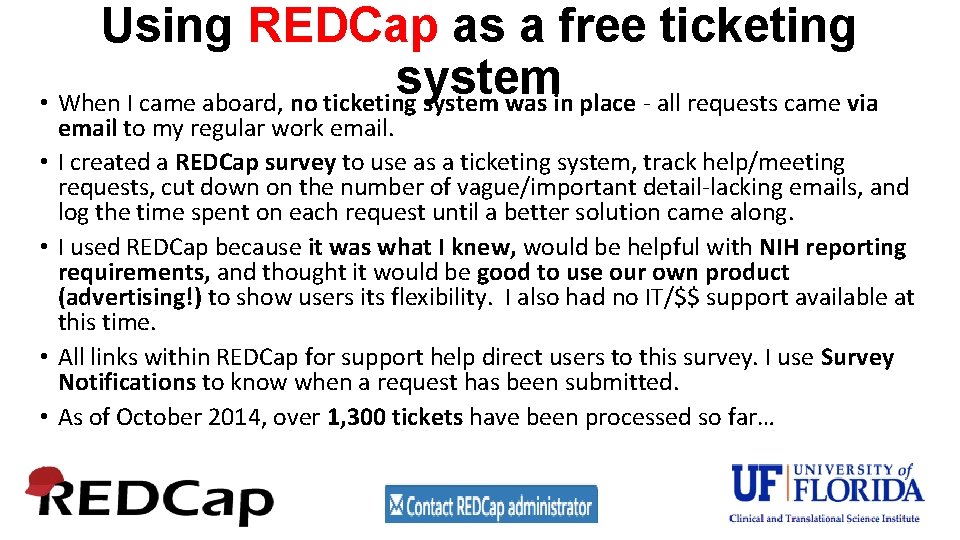 Using REDCap as a free ticketing system • When I came aboard, no ticketing