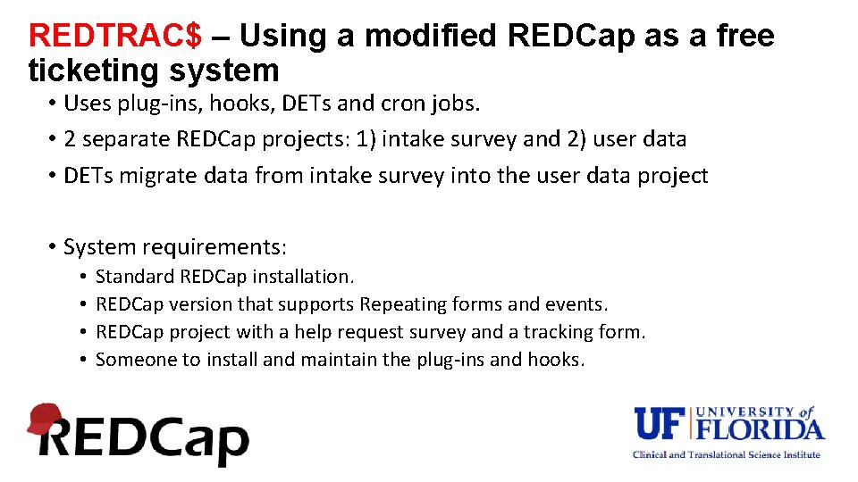 REDTRAC$ – Using a modified REDCap as a free ticketing system • Uses plug-ins,