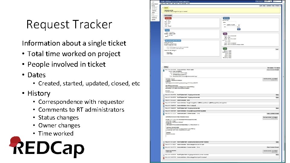 Request Tracker Information about a single ticket • Total time worked on project •