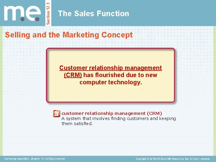 Section 12. 1 The Sales Function Selling and the Marketing Concept Customer relationship management