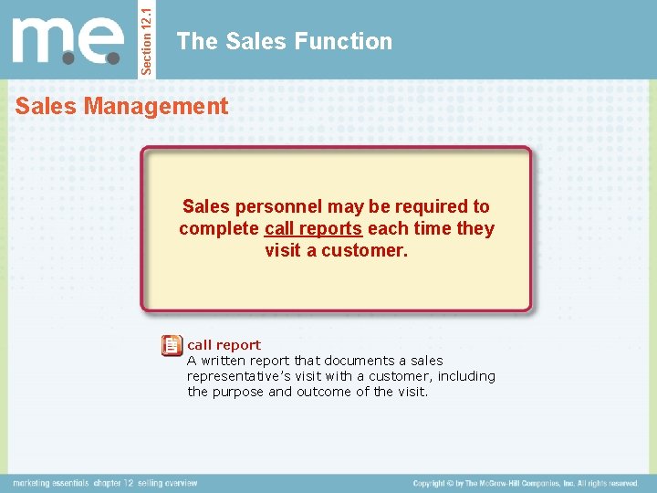 Section 12. 1 The Sales Function Sales Management Sales personnel may be required to