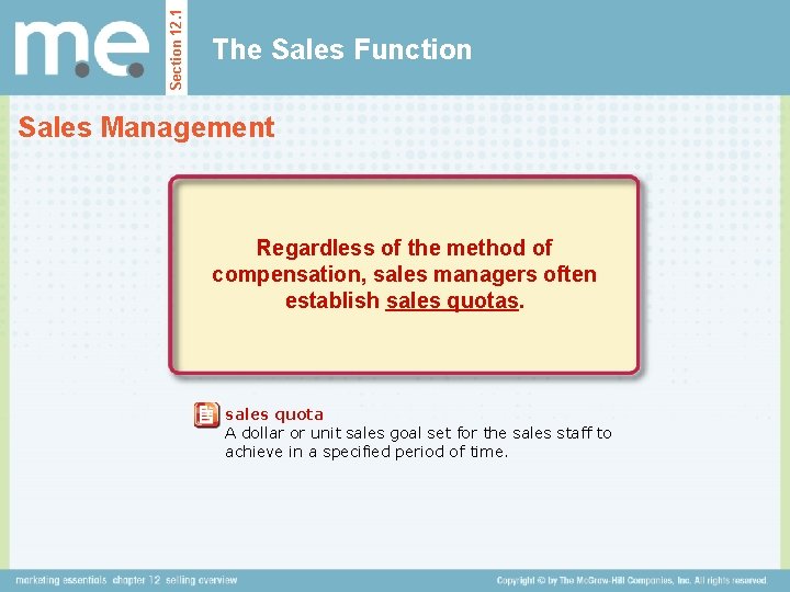 Section 12. 1 The Sales Function Sales Management Regardless of the method of compensation,