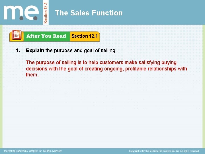 Section 12. 1 The Sales Function Section 12. 1 1. Explain the purpose and