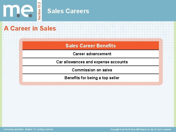 Section 12. 2 Sales Careers A Career in Sales Career Benefits Career advancement Car