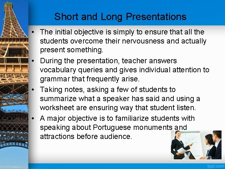 Short and Long Presentations • The initial objective is simply to ensure that all