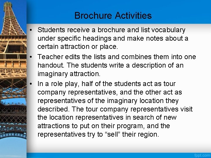 Brochure Activities • Students receive a brochure and list vocabulary under specific headings and