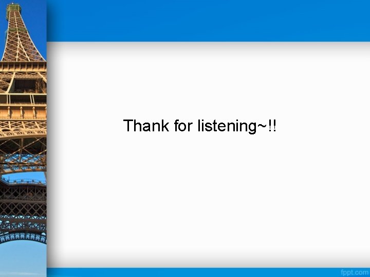 Thank for listening~!! 