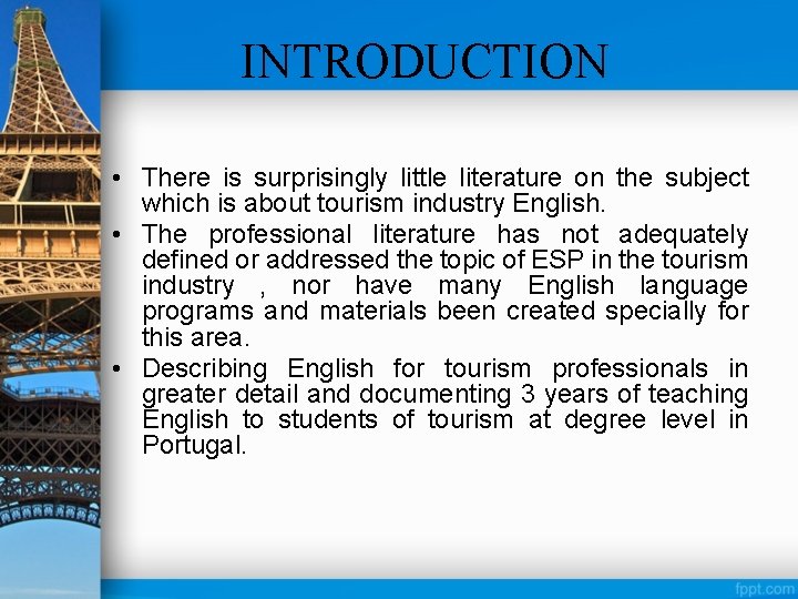 INTRODUCTION • There is surprisingly little literature on the subject which is about tourism
