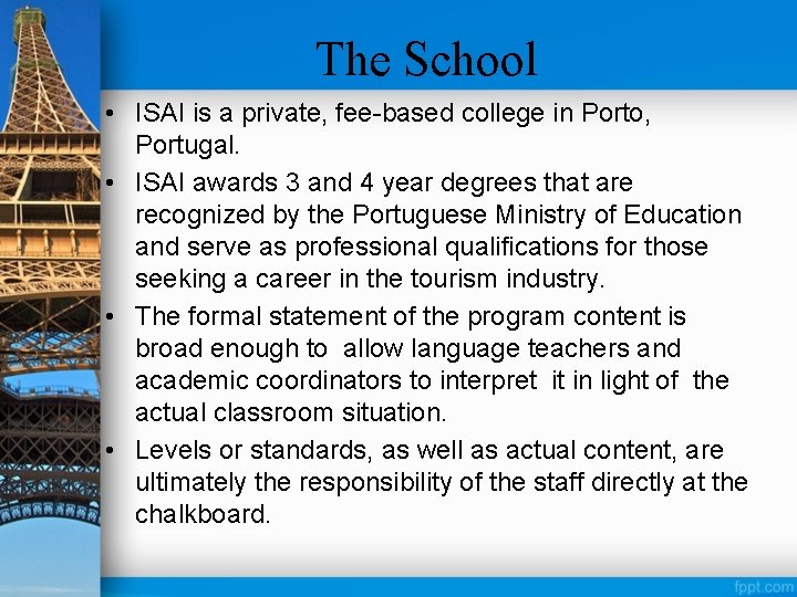 The School • ISAI is a private, fee-based college in Porto, Portugal. • ISAI