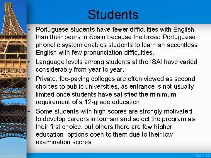 Students • Portuguese students have fewer difficulties with English than their peers in Spain
