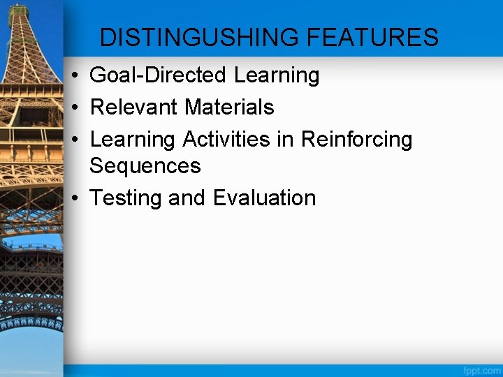DISTINGUSHING FEATURES • Goal-Directed Learning • Relevant Materials • Learning Activities in Reinforcing Sequences