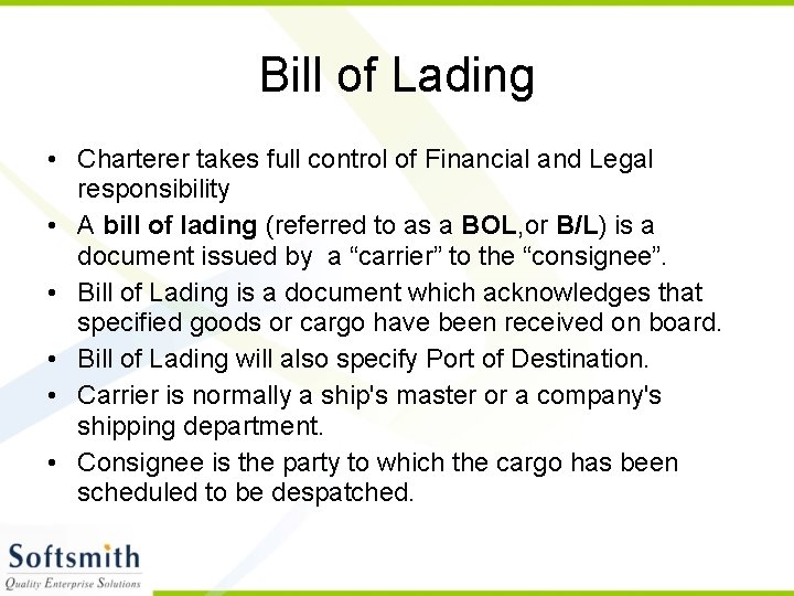 Bill of Lading • Charterer takes full control of Financial and Legal responsibility •