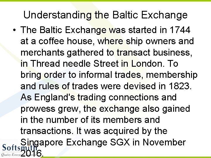 Understanding the Baltic Exchange • The Baltic Exchange was started in 1744 at a