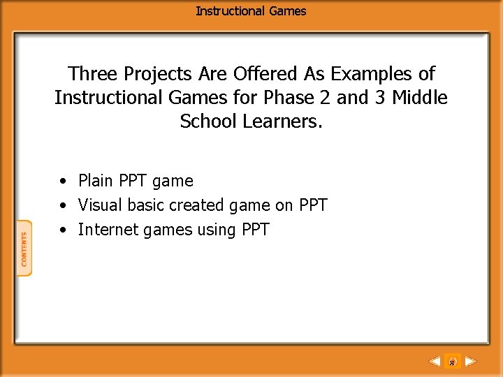 Instructional Games Three Projects Are Offered As Examples of Instructional Games for Phase 2