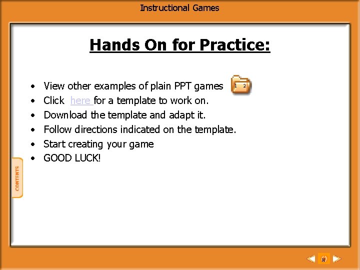 Instructional Games Hands On for Practice: • • • View other examples of plain