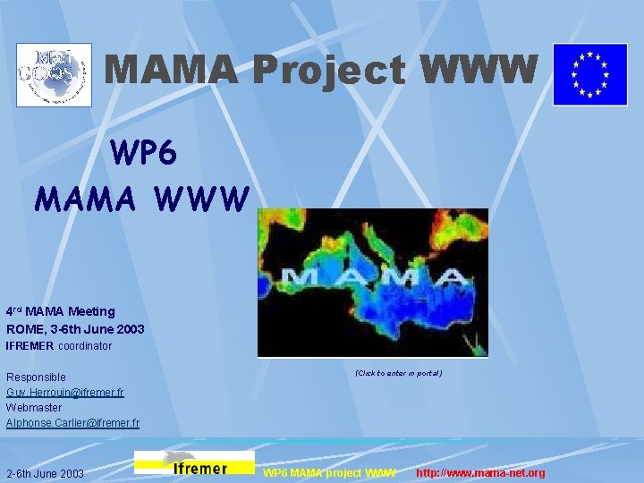 MAMA Project WWW WP 6 MAMA WWW 4 rd MAMA Meeting ROME, 3 -6