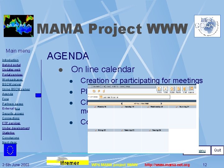 MAMA Project WWW Main menu Introduction AGENDA Behind portal Updates web Portal services Workpackages