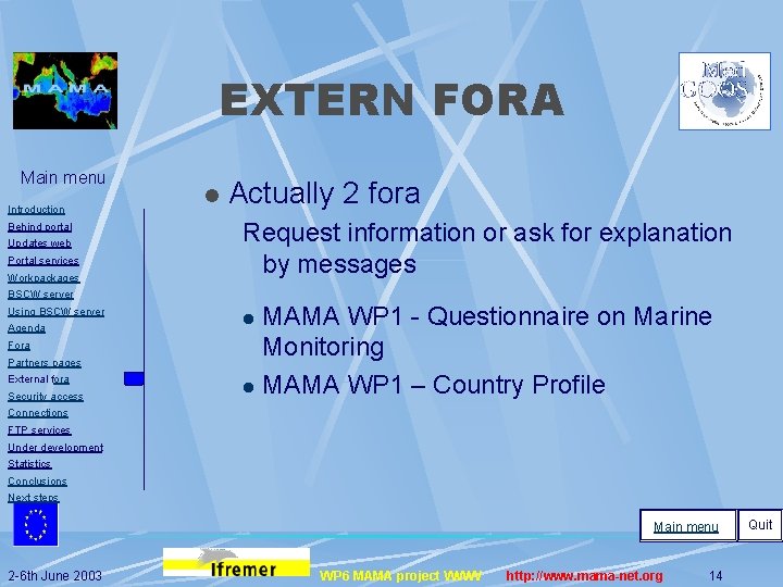 EXTERN FORA Main menu Introduction Behind portal Updates web Portal services Workpackages l Actually