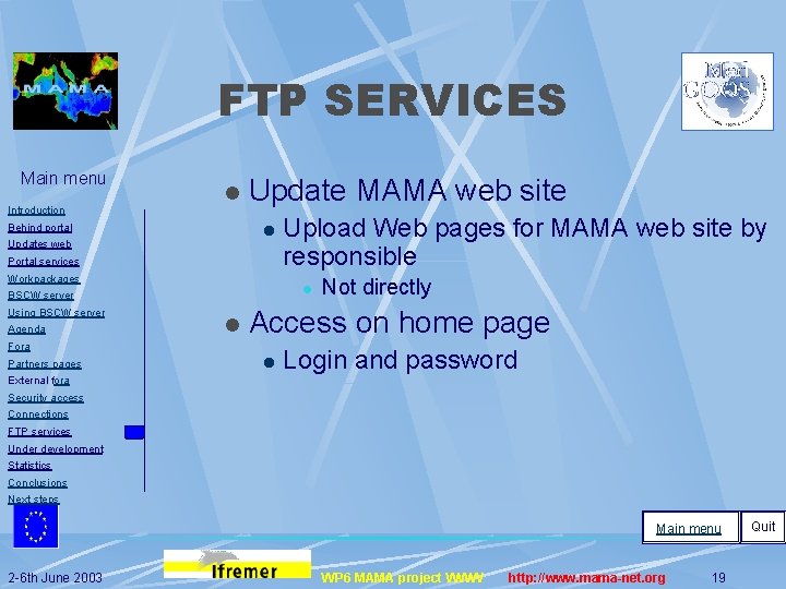 FTP SERVICES Main menu Introduction l Update MAMA web site l Behind portal Updates