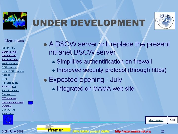 UNDER DEVELOPMENT Main menu Introduction l Behind portal Updates web Portal services Simplifies authentification