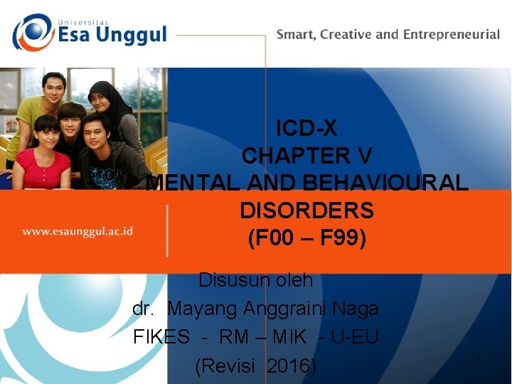 ICD-X CHAPTER V MENTAL AND BEHAVIOURAL DISORDERS (F 00 – F 99) Disusun oleh