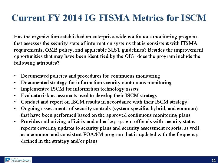 Current FY 2014 IG FISMA Metrics for ISCM Has the organization established an enterprise-wide