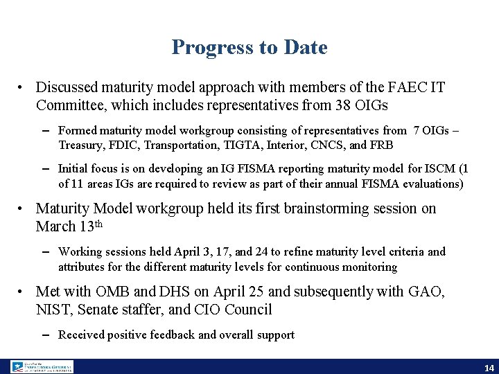 Progress to Date • Discussed maturity model approach with members of the FAEC IT