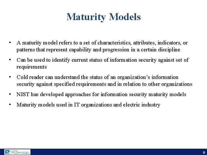 Maturity Models • A maturity model refers to a set of characteristics, attributes, indicators,