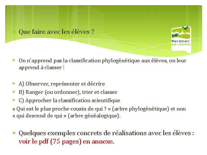  Que faire avec les élèves ? On n’apprend pas la classification phylogénétique aux