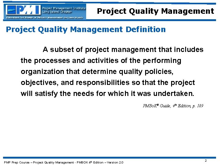 Project Quality Management Definition A subset of project management that includes the processes and