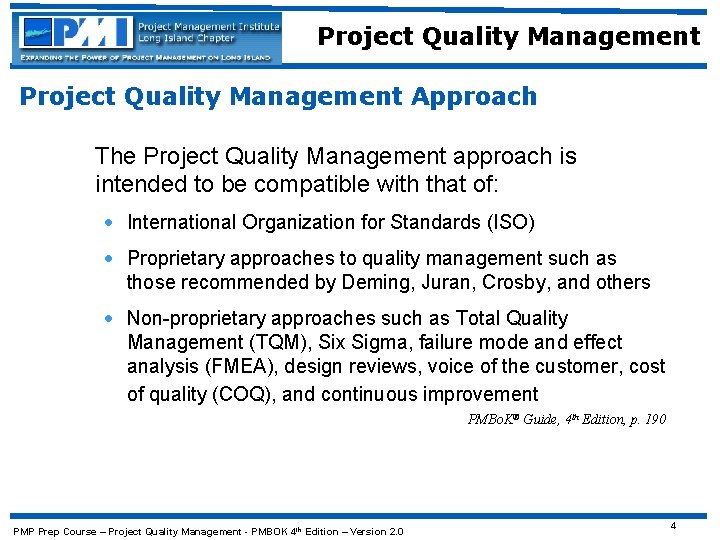 Project Quality Management Approach The Project Quality Management approach is intended to be compatible