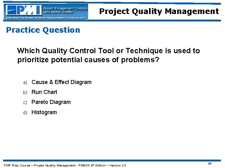 Project Quality Management Practice Question Which Quality Control Tool or Technique is used to