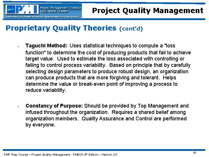 Project Quality Management Proprietary Quality Theories · · (cont’d) Taguchi Method: Uses statistical techniques