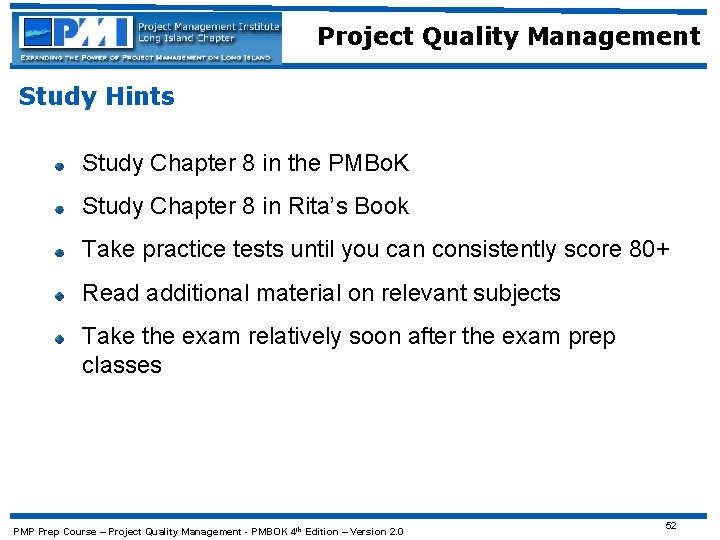 Project Quality Management Study Hints Study Chapter 8 in the PMBo. K Study Chapter