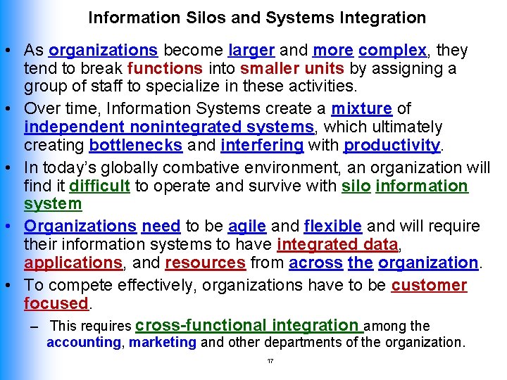 Information Silos and Systems Integration • As organizations become larger and more complex, they