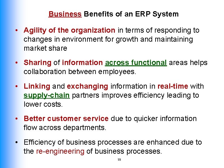 Business Benefits of an ERP System • Agility of the organization in terms of