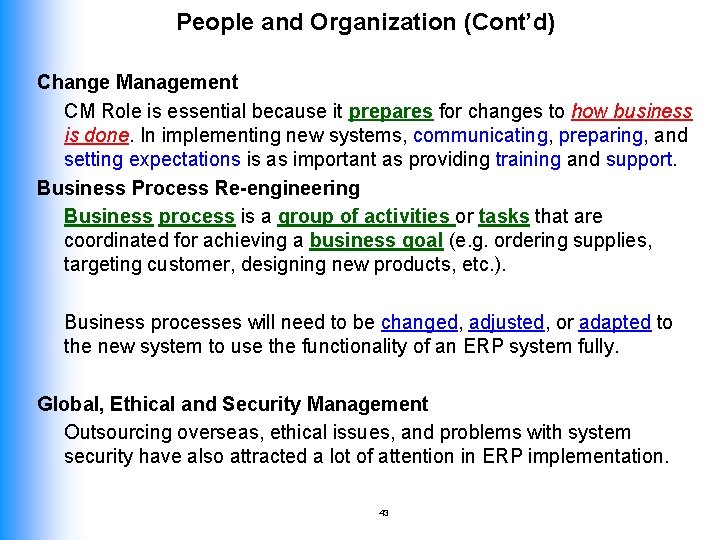 People and Organization (Cont’d) Change Management CM Role is essential because it prepares for