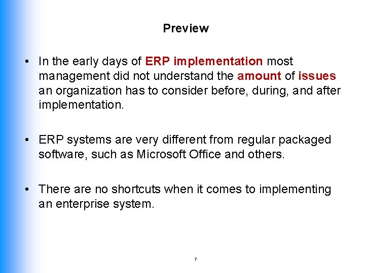 Preview • In the early days of ERP implementation most management did not understand