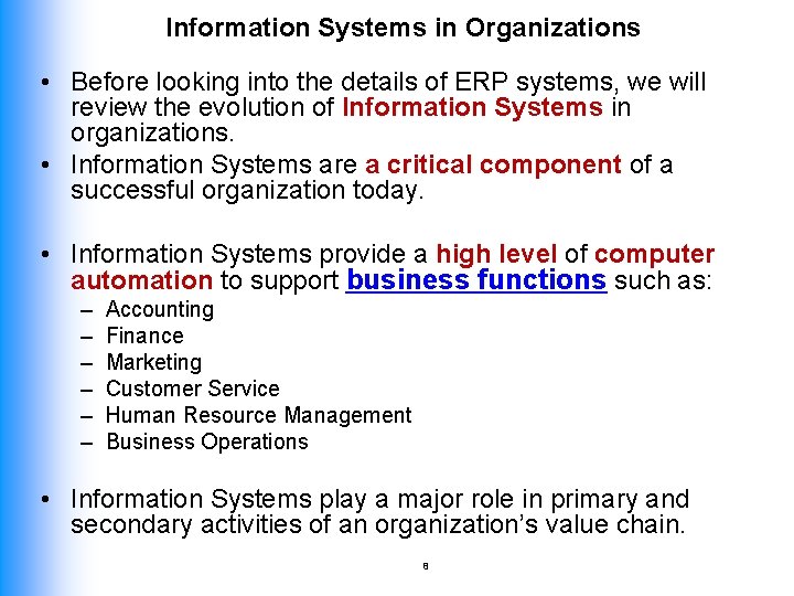 Information Systems in Organizations • Before looking into the details of ERP systems, we