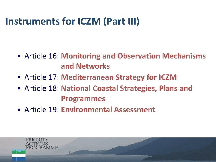 Instruments for ICZM (Part III) Article 16: Monitoring and Observation Mechanisms and Networks §