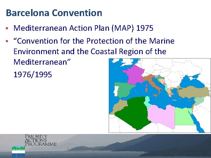 Barcelona Convention Mediterranean Action Plan (MAP) 1975 § “Convention for the Protection of the