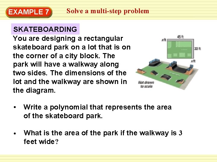 EXAMPLE 7 Solve a multi-step problem SKATEBOARDING You are designing a rectangular skateboard park
