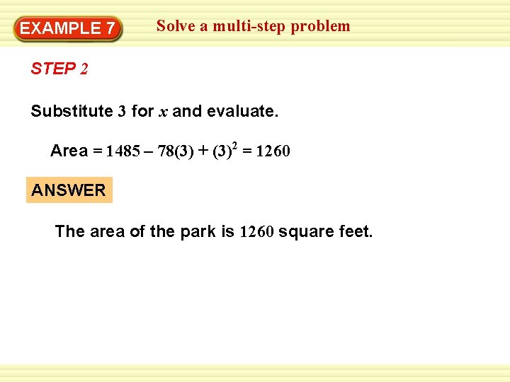 EXAMPLE 7 Solve a multi-step problem STEP 2 Substitute 3 for x and evaluate.