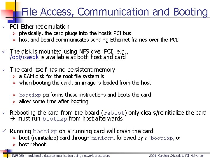 File Access, Communication and Booting ü PCI Ethernet emulation Ø physically, the card plugs