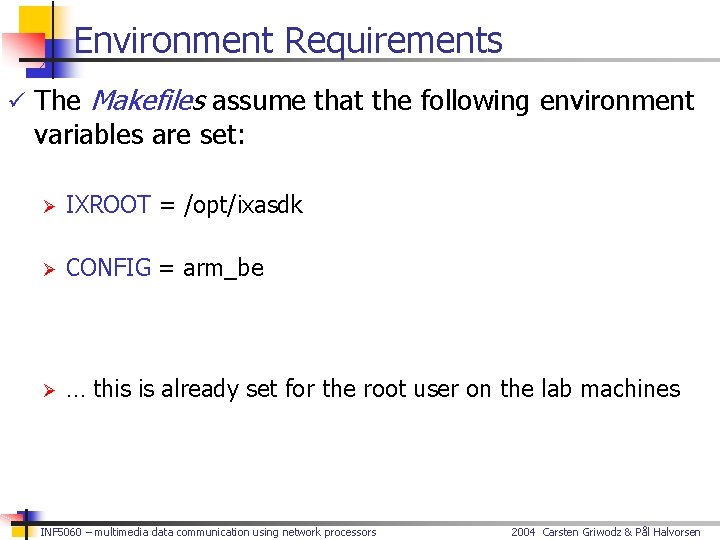 Environment Requirements ü The Makefiles assume that the following environment variables are set: Ø