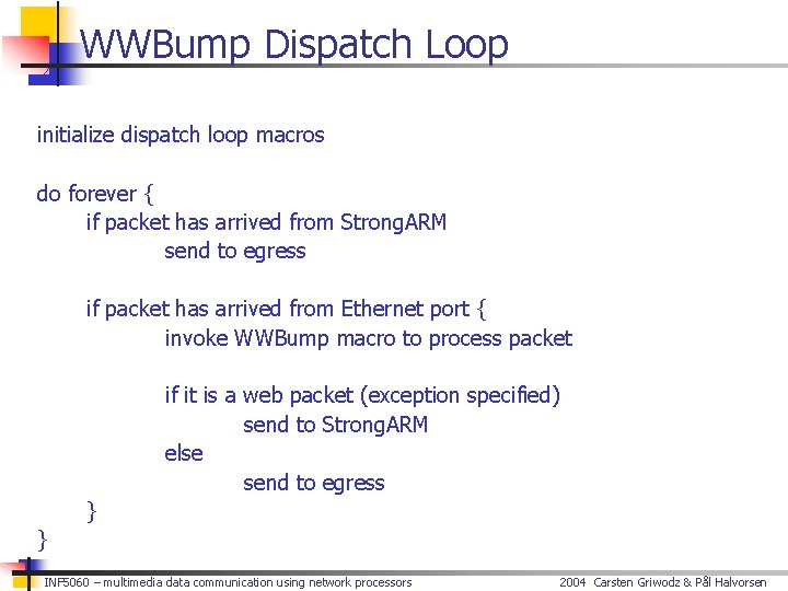 WWBump Dispatch Loop initialize dispatch loop macros do forever { if packet has arrived