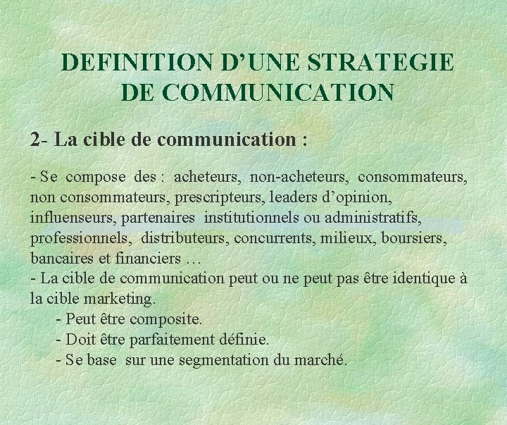 DEFINITION D’UNE STRATEGIE DE COMMUNICATION 2 - La cible de communication : - Se DEFINITION D’UNE STRATEGIE DE COMMUNICATION 2 - La cible de communication : - Se