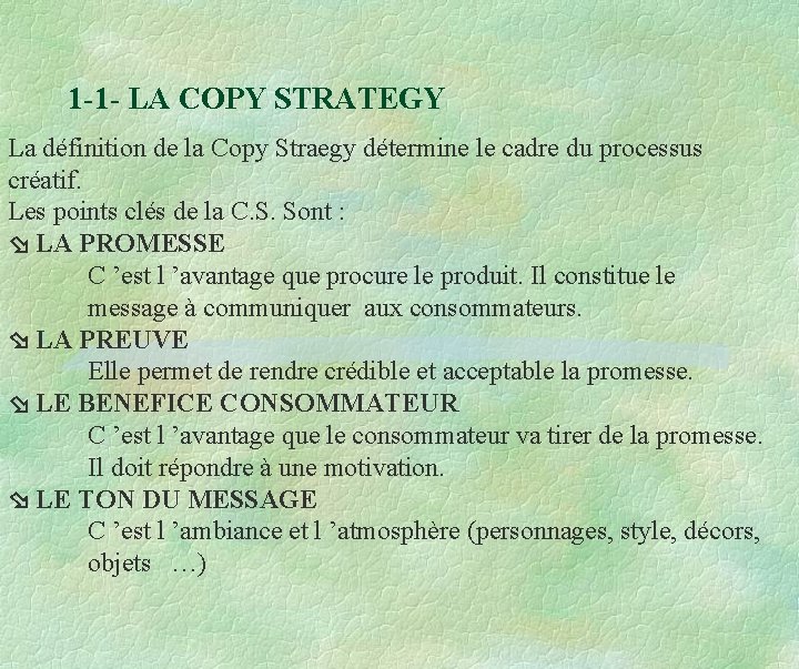1 -1 - LA COPY STRATEGY La définition de la Copy Straegy détermine le 1 -1 - LA COPY STRATEGY La définition de la Copy Straegy détermine le