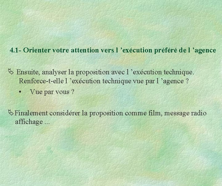 4. 1 - Orienter votre attention vers l ’exécution préféré de l ’agence Ensuite, 4. 1 - Orienter votre attention vers l ’exécution préféré de l ’agence Ensuite,